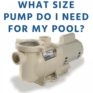 What size pump do I need for my pool?